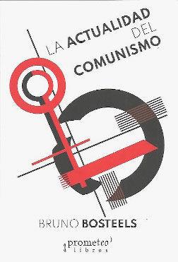 Actualidad del comunismo | 9789878451039 | Bosteels, Bruno