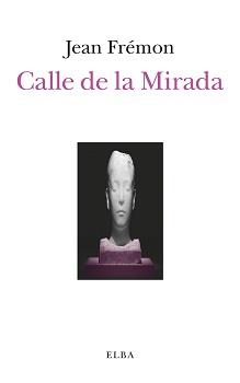 Calle de la Mirada | 9788494552403 | Frémon, Jean