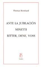 Ante la jubilación; Minetti;Ritter,Dene,Vos | 9788489753426 | Bernhard, Thomas