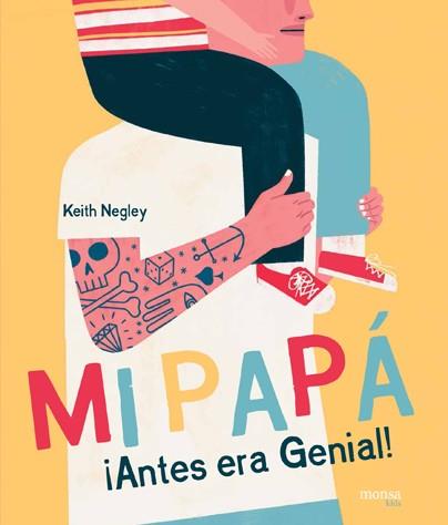 MI PAPÁ ¡Antes era Genial! | 9788416500710 | Keith Negley
