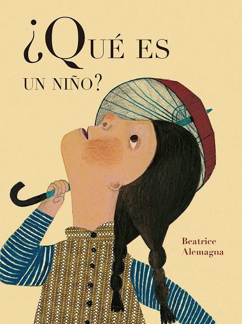 ¿Qué es un niño? | 9788419262608 | Alemagna, Beatrice