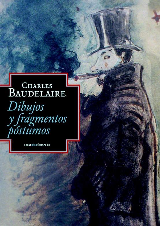 Dibujos y fragmentos póstumos | 9788415601081 | Baudelaire, Charles