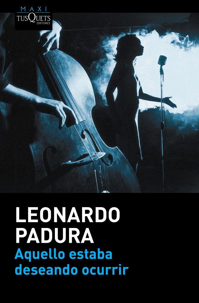 Aquello estaba deseando ocurrir | 9788490663165 | Leonardo Padura