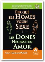 PER QUÈ ELS HOMES VOLEN SEXE I LES DONES NECESSITEN AMOR | 9788497353243 | PEASE, BARBARA/PEASE, ALLAN