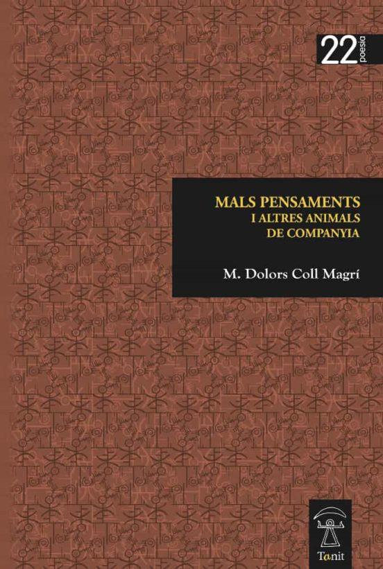 Mals pensaments i altres animals de companyia | 9788412210415 | Coll Magrí, M. Dolors