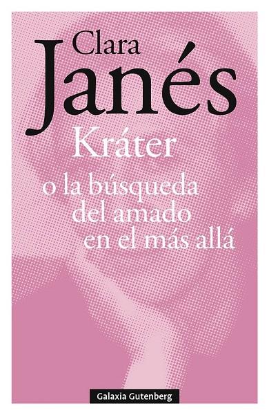 Kráter o la búsqueda del amado en el más allá | 9788418807947 | Janés, Clara