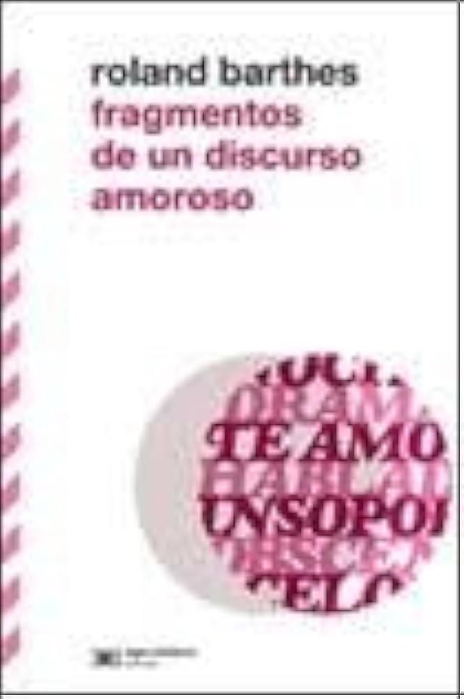 FRAGMENTOS DE UN DISCURSO AMOROSO | 9786070303036 | Barthes, Roland 
