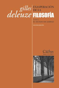 Exasperación de la filosofía. Tomo 1, El mundo de Leibniz | 9789873831942 | Deleuze, Gilles