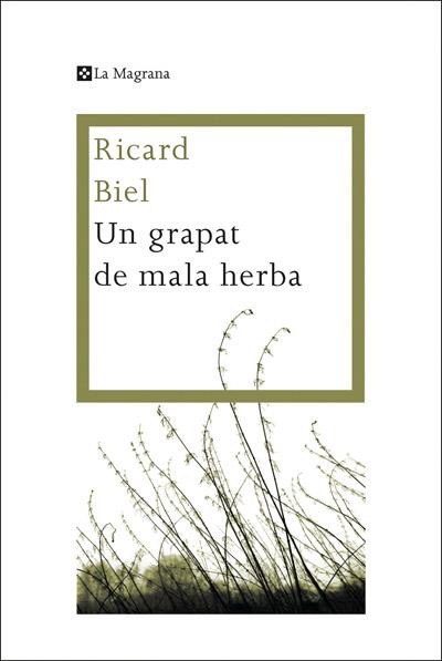 Un grapat de mala herba | 9788482645872 | Biel, Ricard