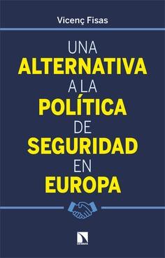 Una alternativa a la política de seguridad en Europa | 9788410673335 | Fisas, Vicenç