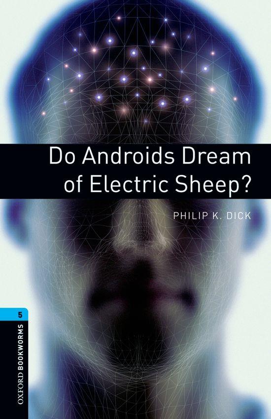 Oxford Bookworms 5. Do Androids Dream of Electric Sheep? | 9780194792226 | Dick, Philip K.