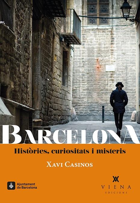Barcelona. Històries, curiositats i misteris | 9788483309056 | Casinos Comas, Xavi
