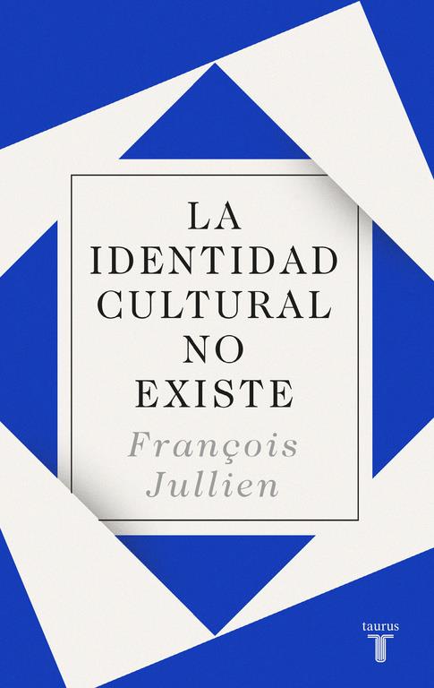 La identidad cultural no existe | 9788430619160 | Jullien, François