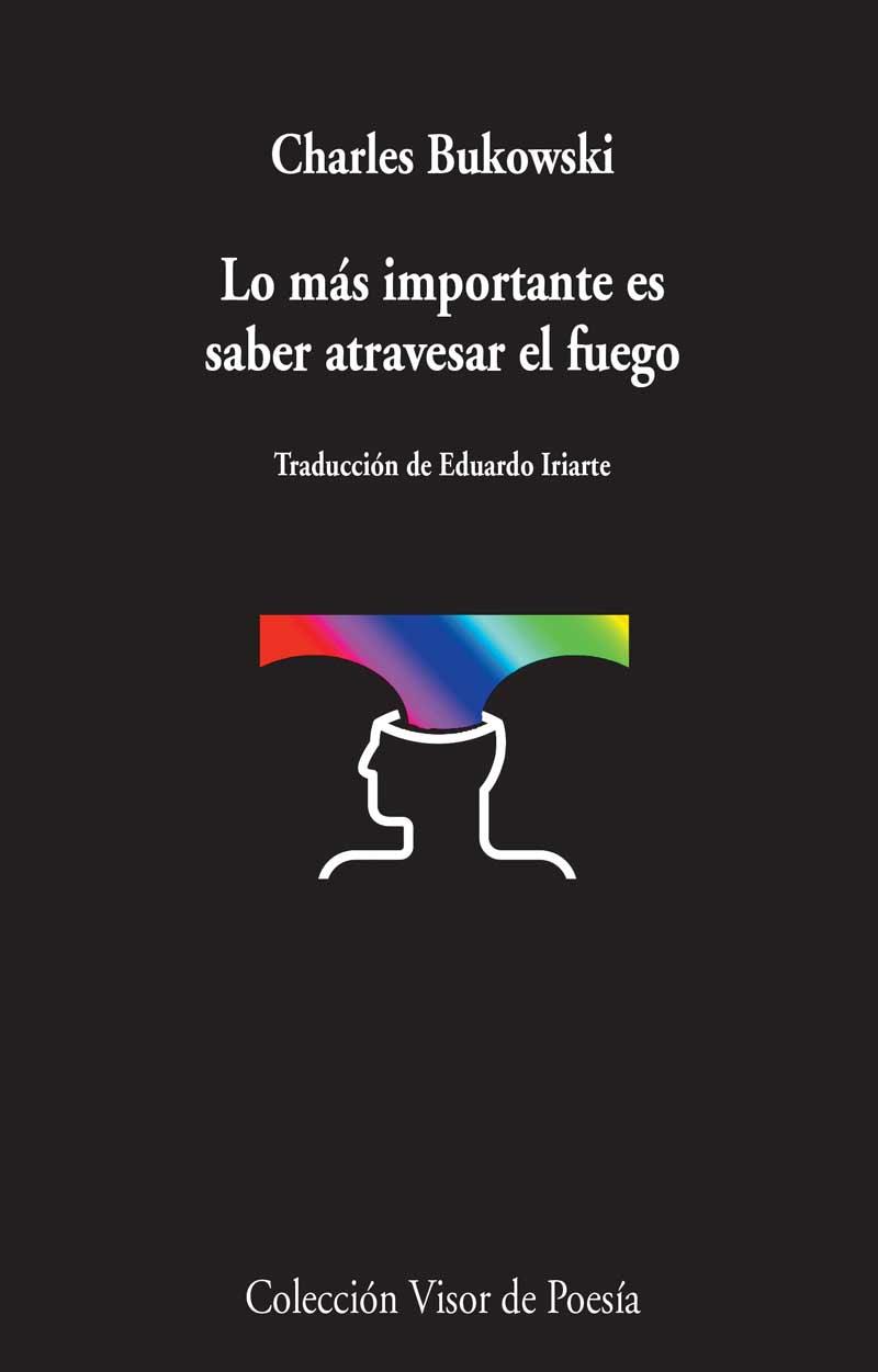 Lo más importante es saber atravesar el fuego | 9788498959031 | Bukowski, Charles