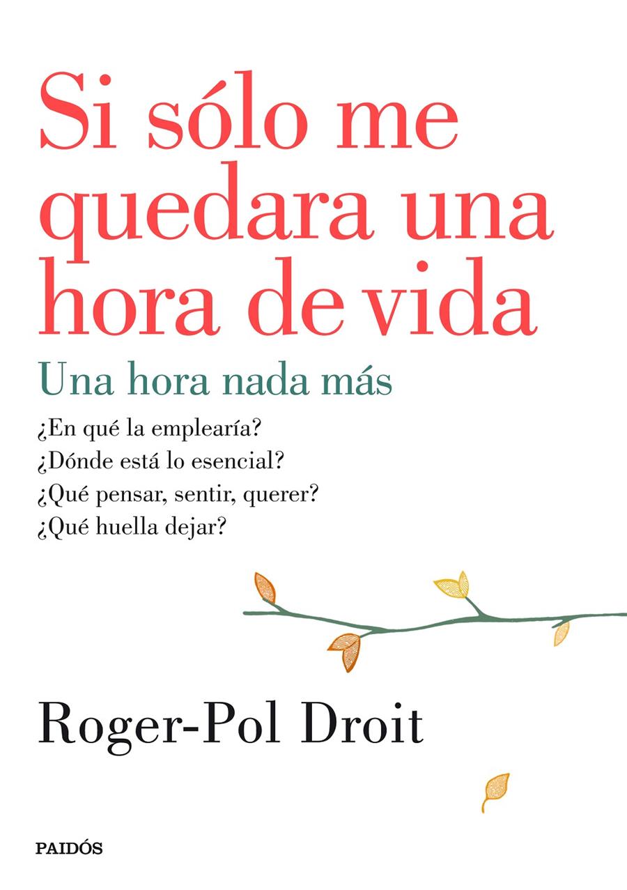 Si sólo me quedara una hora de vida | 9788449330919 | Roger-Pol Droit