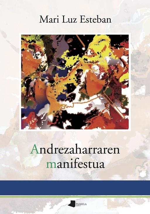 Andrezaharraren manifestua | 9788491721345 | Esteban Galarza, Mari Luz