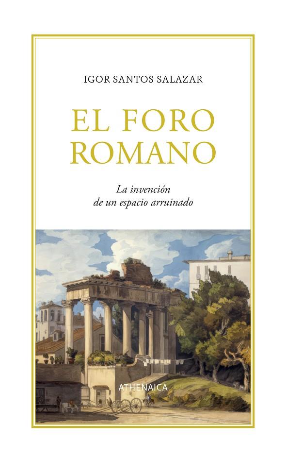 El Foro romano | 9788419874672 | Santos Salazar, Igor