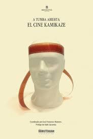 A tumba abierta: el cine kamikaze | 9788494182211 | AAVV