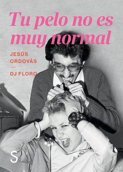 Tu pelo no es muy normal | 9791387694029 | Ordovás, Jesús/Floro, DJ