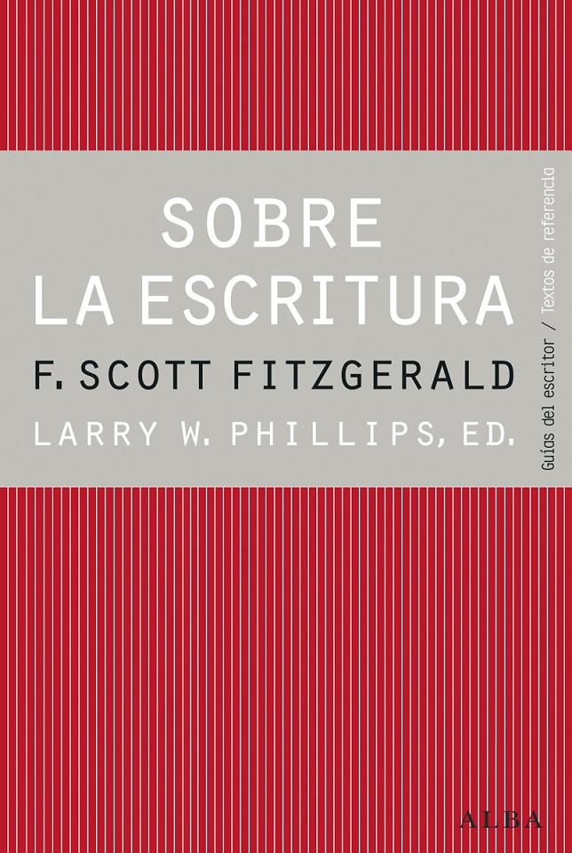 Sobre la escritura. Francis Scott Fitzgerald | 9788490650417 | Phillips, Larry
