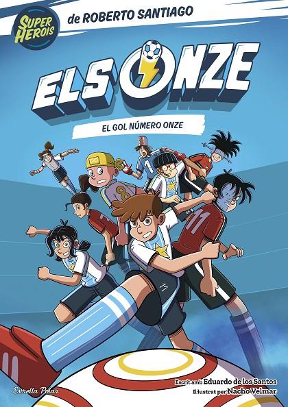 Els Onze 11. El gol número onze | 9791387903831 | Santiago, Roberto/Santos Molina, Eduardo de los