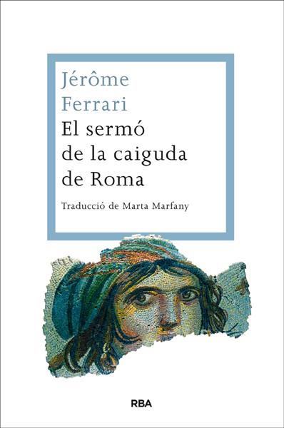 El sermó de la caiguda de Roma | 9788482646350 | FERRARI , JEROME