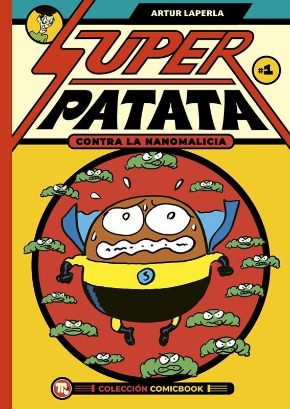 SUPERPATATA CONTRA LAS NANOMALICIAS, EPISODIO 1 | 9788413715476 | Laperla, Artur (il·lust.)