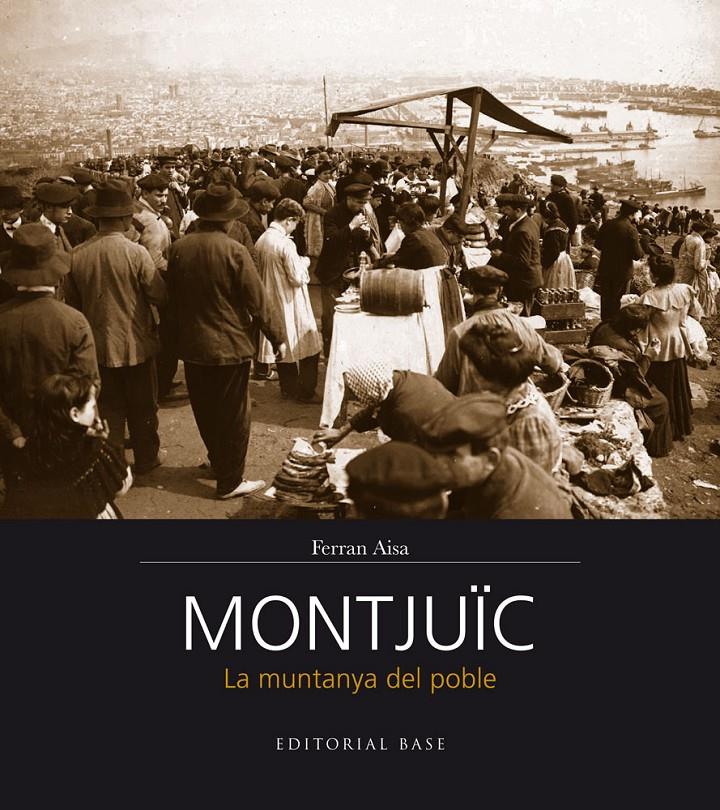 Montjuïc. La muntanya del poble | 9788416166206 | Aisa i Pàmpols, Ferran