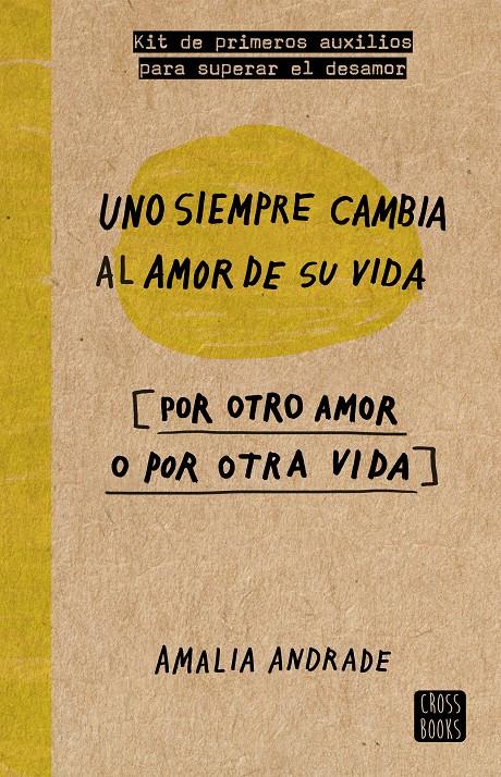 Uno siempre cambia al amor de su vida | 9788467046717 | Amalia Andrade Arango