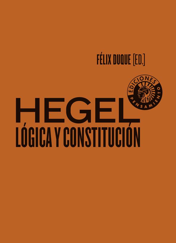 Hegel: Lógica y Constitución | 9788494970023 | Duque, Félix
