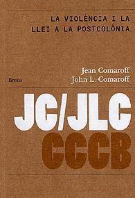 La violència i la llei a la postcolònia | 9788461148035 | Comaroff, J.L; Comaroff, J.