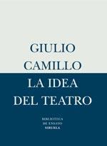 La idea del teatro | 9788478449392 | Camillo, Giulio