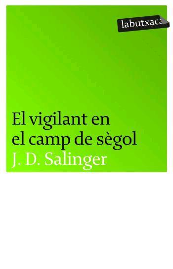 El vigilant en el camp de sègol | 9788496863217 | The J. D. Salinger Literary Trust