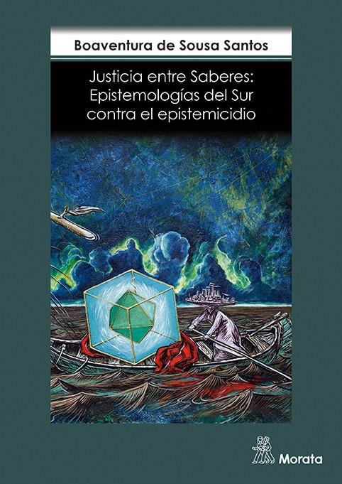 Justicia entre Saberes. Epistemologías del Sur contra el epistemicidio | 9788471128362 | Santos, Boaventura de Sousa