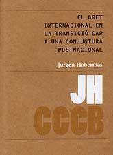 El dret internacional en la transició cap a una conjuntura postnacional | 9788498031027 | Habermas, Jürgen