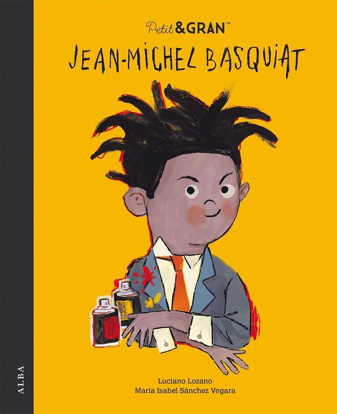 Petit & Gran Jean-Michel Basquiat | 9788490657331 | Sánchez Vegara, María Isabel