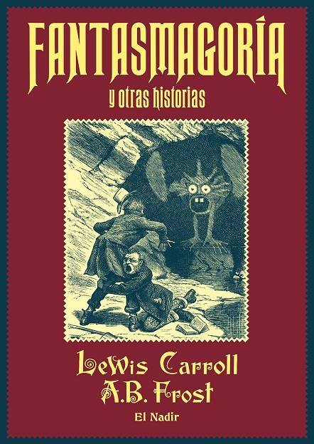 Fantasmagoría y otras historias | 9788412606805 | Carroll, Lewis/Frost, Arthur Burdett