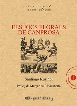 Els jocs florals de canprosa | 9788494862984 | Rusiñol, Santiago