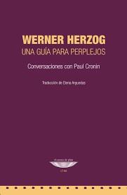 Werner Herzog. Una guía para perplejos. Conversaciones con Paul Cronin | 9789874489609 | Herzog, Werner; Cronin, Paul