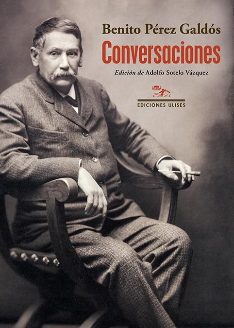 Conversaciones | 9788416300945 | Pérez Galdós, Benito