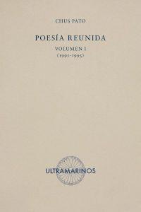 Poesía reunida (vol I, 1991-1995) | 9788494520846 | Pato, Chus