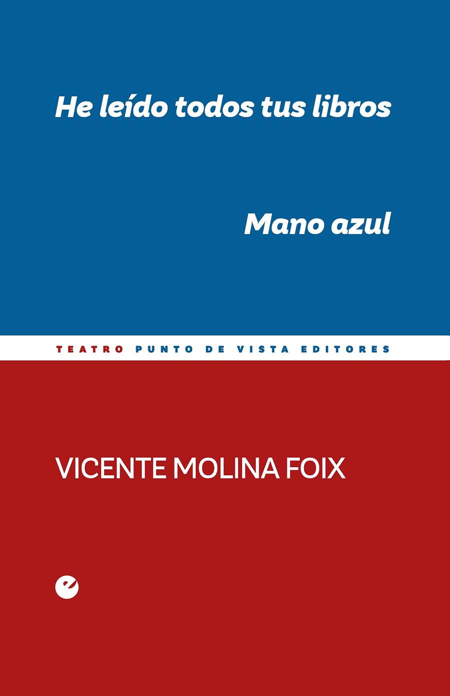 He leído todos tus libros. Mano azul | 9788418322747 | Molina Foix, Vicente
