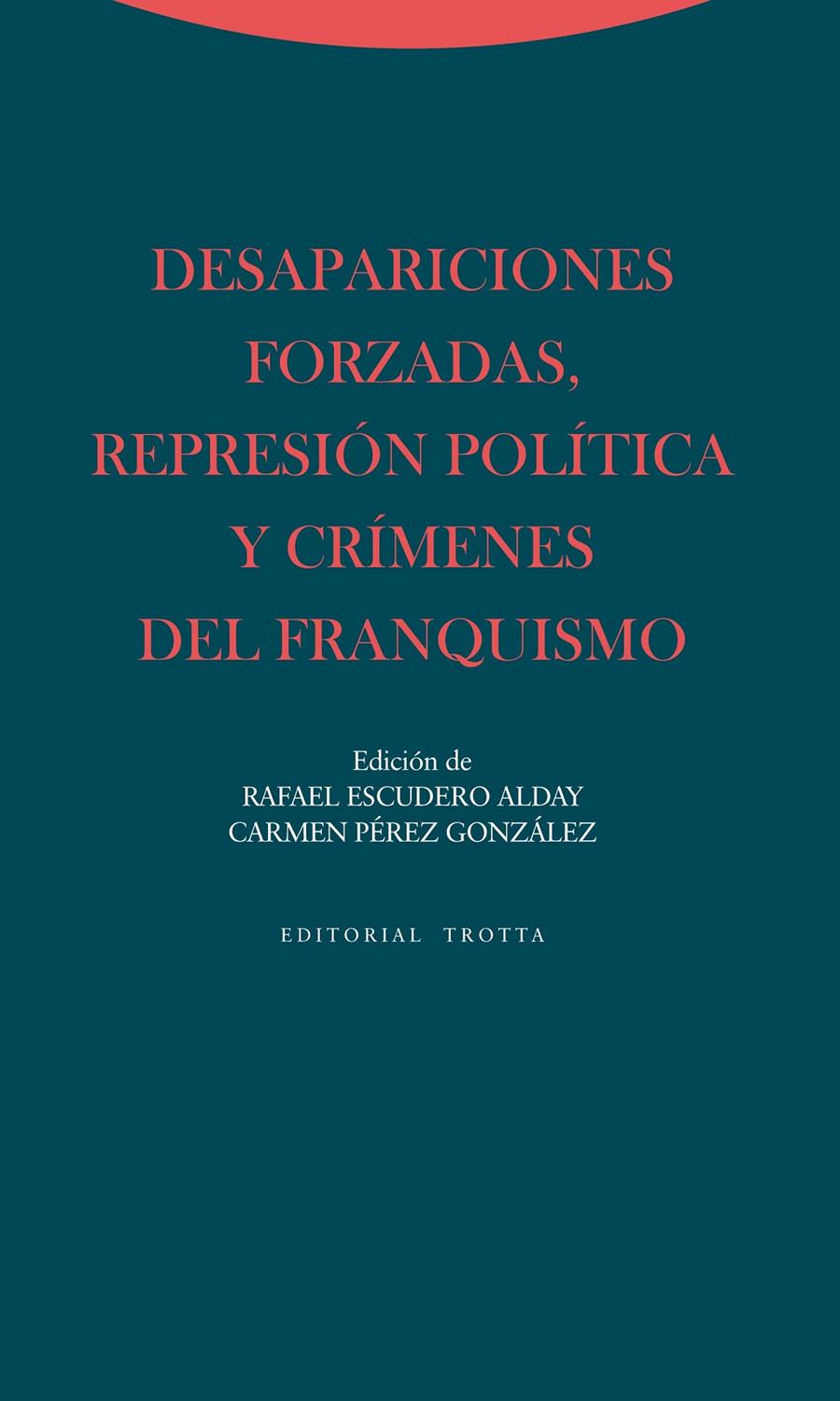 Desapariciones forzadas, represión política y crímenes del franquismo | 9788498794564 | Escudero Alday, Rafael/Pérez González, Carmen