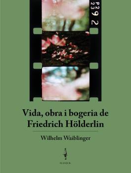 Vida, obra i bogeria de Friedrich Hölderlin | 9788409360246 | Waiblinger, Wilhem