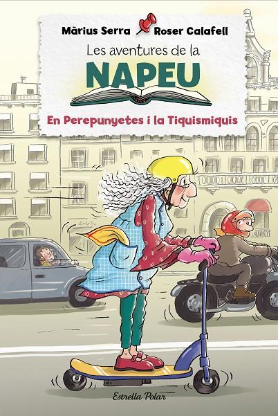 Les aventures de la Napeu. El Perepunyetes i la Tiquismiquis | 9788418443848 | Serra, Màrius; Calafell, Roser