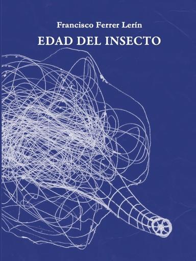 Edad del insecto | 9788494546679 | Ferrer Lerín, Francisco