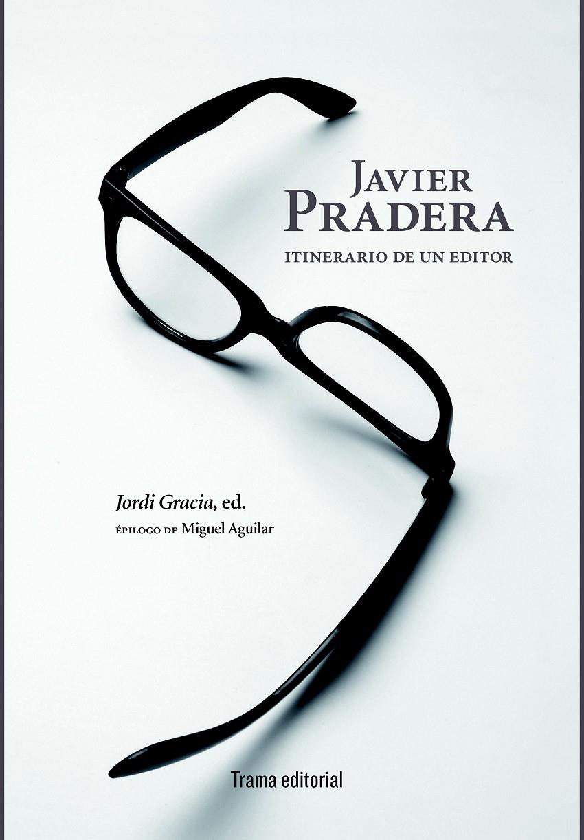 Javier Pradera: Itinerario de un editor | 9788494569234 | Pradera, Javier