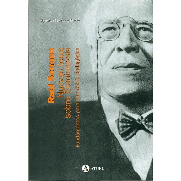 Nuevas tesis sobre Stanislavski. Fundamentos para una teoría pedagógica | 9789871155088 | Serrano, Raúl
