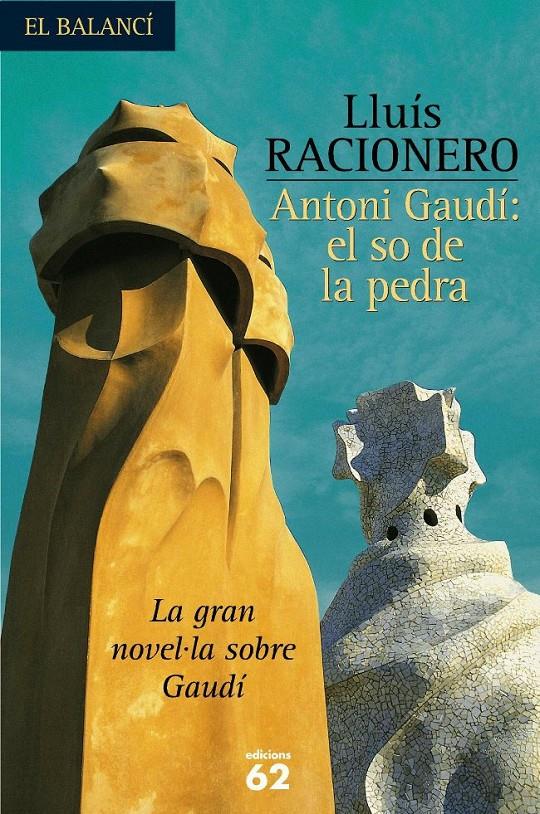 Antoni Gaudí: el so de la pedra | 9788429753967 | Racionero, Lluís