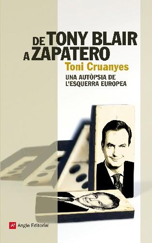 De Tony Blair a Zapatero | 9788415002307 | Cruanyes i Plana, Antoni